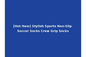 [Hot Item] Stylish Sports Non-Slip Soccer Socks Crew Grip Socks
