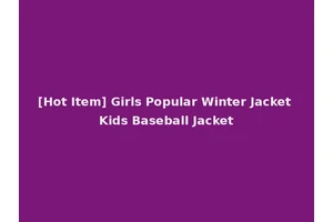 [Hot Item] Girls Popular Winter Jacket Kids Baseball Jacket