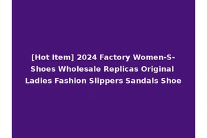 [Hot Item] 2024 Factory Women-S-Shoes Wholesale Replicas Original Ladies Fashion Slippers Sandals Shoe