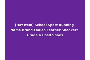 [Hot Item] School Sport Running Name Brand Ladies Leather Sneakers Grade a Used Shoes