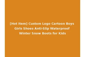 [Hot Item] Custom Logo Cartoon Boys Girls Shoes Anti-Slip Waterproof Winter Snow Boots for Kids