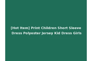 [Hot Item] Print Children Short Sleeve Dress Polyester Jersey Kid Dress Girls