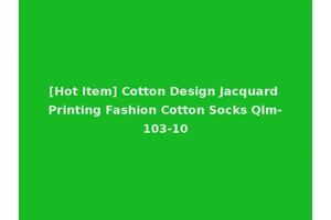 [Hot Item] Cotton Design Jacquard Printing Fashion Cotton Socks Qlm-103-10