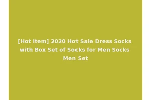 [Hot Item] 2020 Hot Sale Dress Socks with Box Set of Socks for Men Socks Men Set