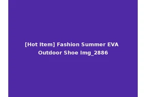 [Hot Item] Fashion Summer EVA Outdoor Shoe Img_2886