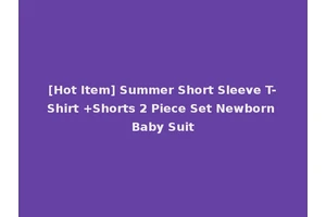 [Hot Item] Summer Short Sleeve T-Shirt +Shorts 2 Piece Set Newborn Baby Suit