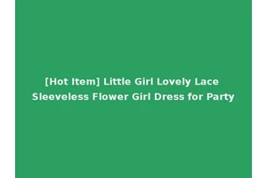 [Hot Item] Little Girl Lovely Lace Sleeveless Flower Girl Dress for Party
