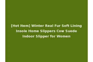 [Hot Item] Winter Real Fur Soft Lining Insole Home Slippers Cow Suede Indoor Slipper for Women