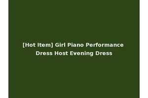 [Hot Item] Girl Piano Performance Dress Host Evening Dress