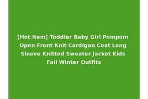 [Hot Item] Toddler Baby Girl Pompom Open Front Knit Cardigan Coat Long Sleeve Knitted Sweater Jacket Kids Fall Winter Outfits