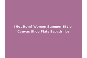 [Hot Item] Women Summer Style Canvas Shoe Flats Espadrilles