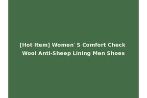 [Hot Item] Women′ S Comfort Check Wool Anti-Sheep Lining Men Shoes