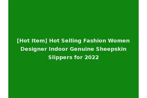 [Hot Item] Hot Selling Fashion Women Designer Indoor Genuine Sheepskin Slippers for 2022