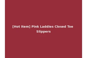 [Hot Item] Pink Laddies Closed Toe Slippers