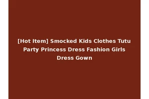 [Hot Item] Smocked Kids Clothes Tutu Party Princess Dress Fashion Girls Dress Gown