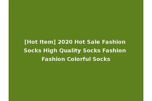 [Hot Item] 2020 Hot Sale Fashion Socks High Quality Socks Fashion Fashion Colorful Socks