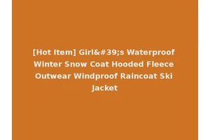 [Hot Item] Girl's Waterproof Winter Snow Coat Hooded Fleece Outwear Windproof Raincoat Ski Jacket