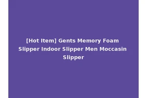 [Hot Item] Gents Memory Foam Slipper Indoor Slipper Men Moccasin Slipper