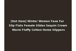 [Hot Item] Winter Women Faux Fur Slip Flats Female Slides Sequin Crown Warm Fluffy Cotton Home Slippers