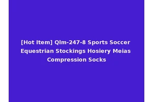 [Hot Item] Qlm-247-8 Sports Soccer Equestrian Stockings Hosiery Meias Compression Socks