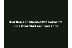 [Hot Item] Children's Garments Kids Wear Shirt and Pant 2PCS