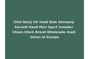 [Hot Item] UK Used Bale Germany Second Hand Men Sport Sneaker Shoes Stock Brand Wholesale Used Shoes in Europe