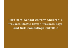 [Hot Item] School Uniform Children′ S Trousers Elastic Cotton Trousers Boys and Girls Camouflage C6kc01-3