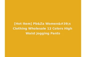 [Hot Item] Pb&Za Women's Clothing Wholesale 12 Colors High Waist Jogging Pants