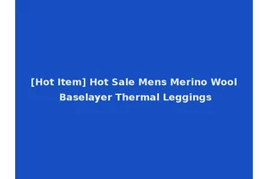 [Hot Item] Hot Sale Mens Merino Wool Baselayer Thermal Leggings