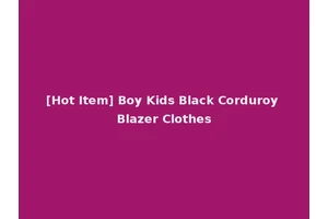 [Hot Item] Boy Kids Black Corduroy Blazer Clothes