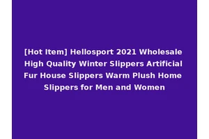 [Hot Item] Hellosport 2021 Wholesale High Quality Winter Slippers Artificial Fur House Slippers Warm Plush Home Slippers for Men and Women