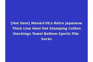 [Hot Item] Men's Retro Japanese Thick Line Heel Hot Stamping Cotton Stockings Towel Bottom Sports Pile Socks