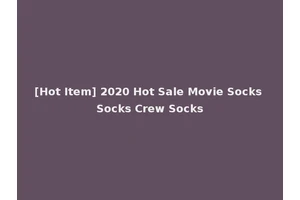 [Hot Item] 2020 Hot Sale Movie Socks Socks Crew Socks