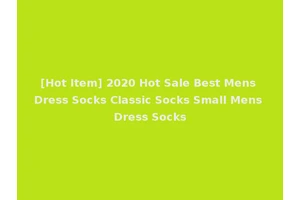 [Hot Item] 2020 Hot Sale Best Mens Dress Socks Classic Socks Small Mens Dress Socks