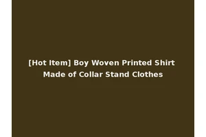 [Hot Item] Boy Woven Printed Shirt Made of Collar Stand Clothes