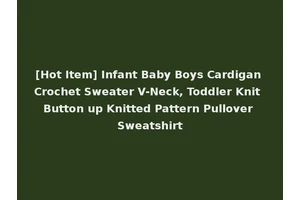 [Hot Item] Infant Baby Boys Cardigan Crochet Sweater V-Neck, Toddler Knit Button up Knitted Pattern Pullover Sweatshirt