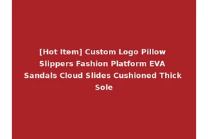 [Hot Item] Custom Logo Pillow Slippers Fashion Platform EVA Sandals Cloud Slides Cushioned Thick Sole