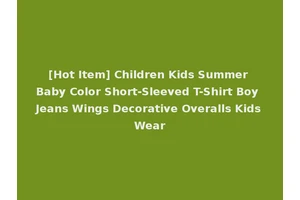 [Hot Item] Children Kids Summer Baby Color Short-Sleeved T-Shirt Boy Jeans Wings Decorative Overalls Kids Wear