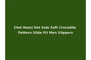 [Hot Item] Hot Sale Soft Crocodile Pattern Slide PU Men Slippers