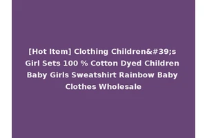 [Hot Item] Clothing Children's Girl Sets 100 % Cotton Dyed Children Baby Girls Sweatshirt Rainbow Baby Clothes Wholesale