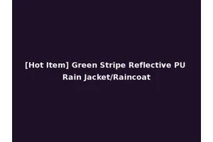[Hot Item] Green Stripe Reflective PU Rain Jacket/Raincoat