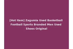 [Hot Item] Zagumia Used Basketball Football Sports Branded Men Used Shoes Original