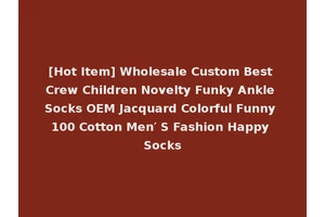 [Hot Item] Wholesale Custom Best Crew Children Novelty Funky Ankle Socks OEM Jacquard Colorful Funny 100 Cotton Men′ S Fashion Happy Socks
