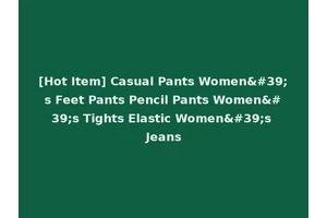 [Hot Item] Casual Pants Women's Feet Pants Pencil Pants Women's Tights Elastic Women's Jeans