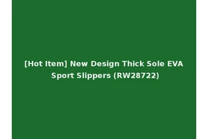 [Hot Item] New Design Thick Sole EVA Sport Slippers (RW28722)