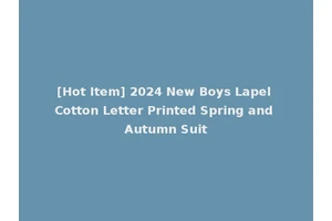 [Hot Item] 2024 New Boys Lapel Cotton Letter Printed Spring and Autumn Suit