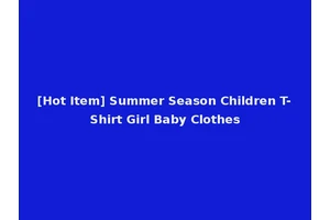 [Hot Item] Summer Season Children T-Shirt Girl Baby Clothes