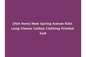[Hot Item] New Spring Autum Kids Long Sleeve Cotton Clothing Printed Suit