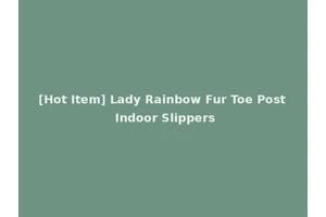 [Hot Item] Lady Rainbow Fur Toe Post Indoor Slippers
