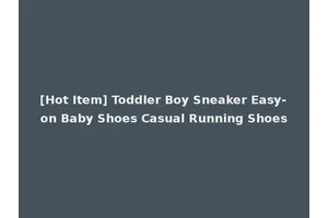 [Hot Item] Toddler Boy Sneaker Easy-on Baby Shoes Casual Running Shoes